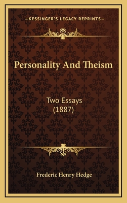 Personality and Theism: Two Essays (1887) - Hedge, Frederic Henry