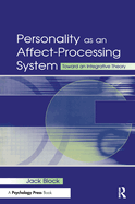 Personality as an Affect-Processing System: Toward an Integrative Theory