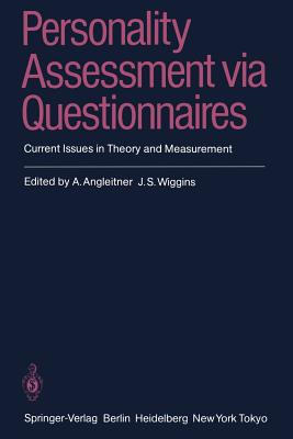 Personality Assessment Via Questionnaires: Current Issues in Theory and Measurement - Angleitner, Alois (Editor), and Wiggins, Jerry S, PhD (Editor)