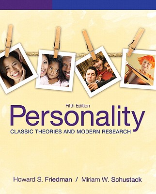 Personality: Classic Theories and Modern Research - Friedman, Howard S., and Schustack, Miriam W.