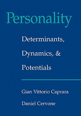 Personality: Determinants, Dynamics, and Potentials - Caprara, Gian Vittorio, and Cervone, Daniel