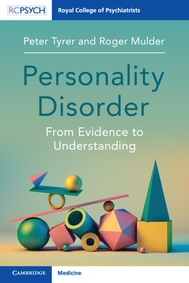 Personality Disorder: From Evidence to Understanding - Tyrer, Peter, and Mulder, Roger
