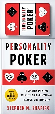 Personality Poker: The Playing Card Tool for Driving High-Performance Teamwork and Innovation - Shapiro, Stephen M