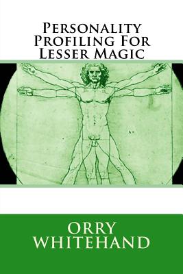 Personality Profiling For Lesser Magic - Whitehand, Orry
