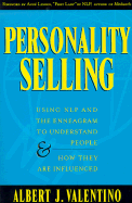 Personality Selling: Using NLP and the Enneagram to Understand People and How They Are Influenced
