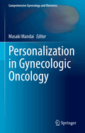 Personalization in Gynecologic Oncology