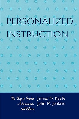 Personalized Instruction: The Key to Student Achievement - Keefe, James W, and Jenkins, John M