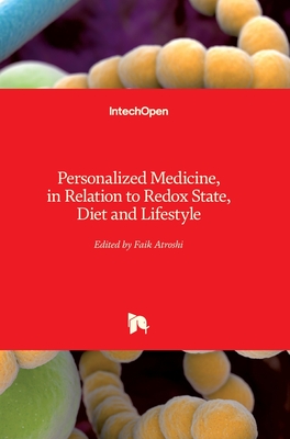 Personalized Medicine, in Relation to Redox State, Diet and Lifestyle - Atroshi, Faik (Editor)