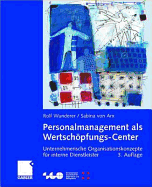 Personalmanagement ALS Wertschpfungs-Center: Unternehmerische Organisationskonzepte Fr Interne Dienstleister