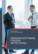 Personalsoftware fr den Mittelstand: Grundlagen, Auswahl und Einfhrung moderner HR-Software fr den Mittelstand