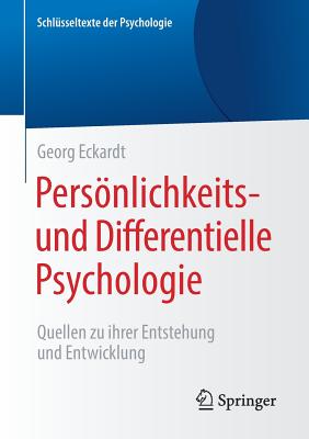 Personlichkeits- Und Differentielle Psychologie: Quellen Zu Ihrer Entstehung Und Entwicklung - Eckardt, Georg