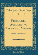 Personnel Accounting Technical Manual: Reserve Establishment (Classic Reprint)