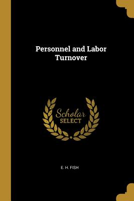 Personnel and Labor Turnover - Fish, E H