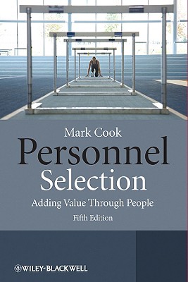 Personnel Selection: Adding Value Through People - Cook, Mark