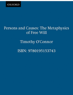 Persons & Causes: The Metaphysics of Free Will