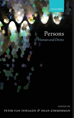 Persons: Human and Divine - Van Inwagen, Peter (Editor), and Zimmerman, Dean (Editor)