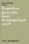 Perspectivas Feministas Desde La Antropologia Social