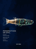 Perspective on Epfl: Science, Architecture, People