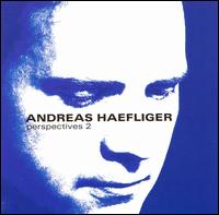 Perspectives 2 - Andreas Haefliger (piano)