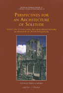 Perspectives for an Architecture of Solitude: Essays on Cistercians, Art and Architecture in Honour of Peter Fergusson