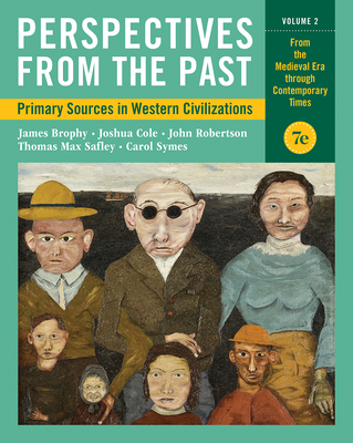 Perspectives from the Past: Primary Sources in Western Civilizations - Brophy, James M, and Cole, Joshua, and Robertson, John