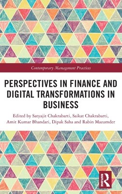 Perspectives in Finance and Digital Transformations in Business - Chakrabarti, Satyajit (Editor), and Chakrabarti, Saikat (Editor), and Bhandari, Amit Kumar (Editor)