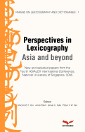 Perspectives in Lexicography: Asia in beyond: Papers on Lexicography and Dictionaries