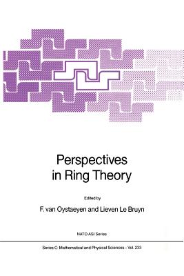 Perspectives in Ring Theory - Van Oystaeyen, Freddy (Editor), and Bruyn, Lieven Le (Editor)