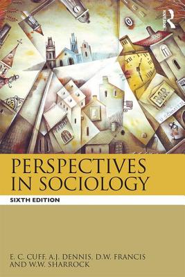 Perspectives in Sociology - Cuff, E.C., and Sharrock, W.W., and Framcis, D.W.