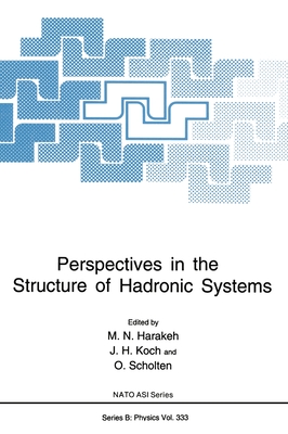 Perspectives in the Structure of Hadronic Systems - North Atlantic Treaty Organization, and NATO Advanced Study Institute on Perspectives in the Structure of Hadronic Systems...