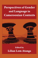 Perspectives of Gender and Language in Cameroonian Contexts