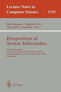 Perspectives of System Informatics: Third International Andrei Ershov Memorial Conference, Psi'99, Akademgorodok, Novosibirsk, Russia, July 6-9, 1999 Proceedings