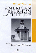 Perspectives on American Religion and Culture - Williams, Peter W (Editor)