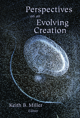 Perspectives on an Evolving Creation - Miller, Keith B