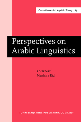 Perspectives on Arabic Linguistics: Papers from the Annual Symposium on Arabic Linguistics. Volume I: Salt Lake City, Utah 1987 - Eid, Mushira, Dr. (Editor)