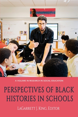 Perspectives on Black Histories in Schools - King, LaGarrett J. (Editor)