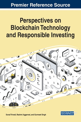 Perspectives on Blockchain Technology and Responsible Investing - Trivedi, Sonal (Editor), and Aggarwal, Rashmi (Editor), and Singh, Gurmeet (Editor)