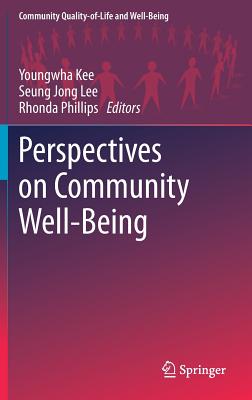 Perspectives on Community Well-Being - Kee, Youngwha (Editor), and Lee, Seung Jong (Editor), and Phillips, Rhonda (Editor)