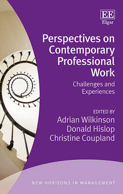 Perspectives on Contemporary Professional Work: Challenges and Experiences - Wilkinson, Adrian (Editor), and Hislop, Donald (Editor), and Coupland, Christine (Editor)