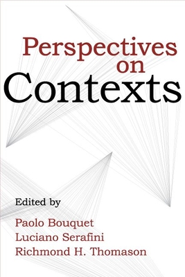 Perspectives on Contexts: Volume 180 - Bouquet, Paolo (Editor), and Serafini, Luciano (Editor), and Thomason, Richmond H (Editor)