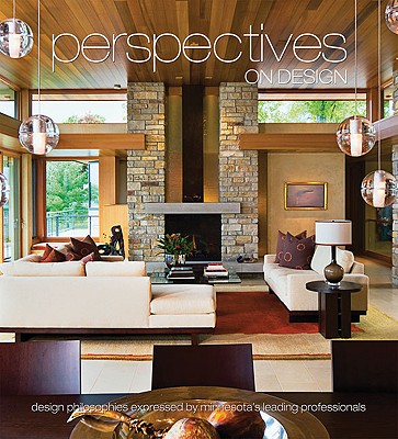 Perspectives on Design Minnesota: Design Philosophies Expressed by Minnesota's Leading Professionals - Carabet, Brian, and Shand, John