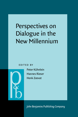 Perspectives on Dialogue in the New Millennium - Khnlein, Peter (Editor), and Rieser, Hannes (Editor), and Zeevat, Henk (Editor)
