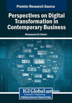 Perspectives on Digital Transformation in Contemporary Business - Albakri, Mohammed (Editor)