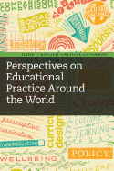 Perspectives on Educational Practice Around the World