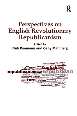 Perspectives on English Revolutionary Republicanism - Wiemann, Dirk, and Mahlberg, Gaby (Editor)