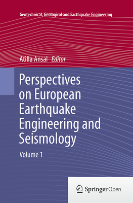 Perspectives on European Earthquake Engineering and Seismology: Volume 1 - Ansal, Atilla (Editor)