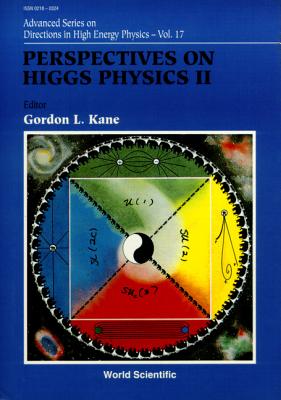 Perspectives on Higgs Physics II - Kane, Gordon (Editor)