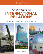 Perspectives on International Relations: Power, Institutions, and Ideas