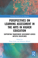 Perspectives on Learning Assessment in the Arts in Higher Education: Supporting Transparent Assessment across Artistic Disciplines