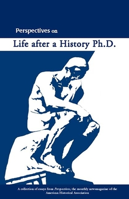 Perspectives on Life After a History PhD - Bond, Richard (Editor), and Sudhir, Pillarisetti (Editor)